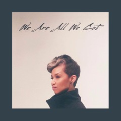 We Are All We Got (Acoustic)