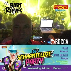 Bart Reeves@Bocca 24-5-2017 (De Schaamteloze Party Topradio)