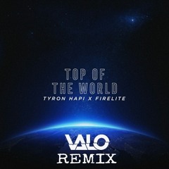 Tyron Hapi & Firelite - Top Of The World (Valo Remix) #53 HYPEDDIT Electro House Charts