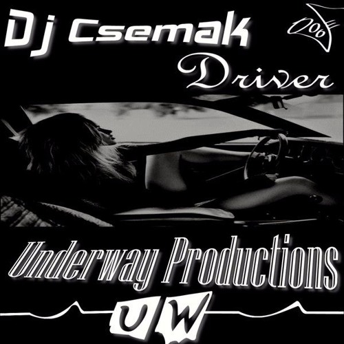 Dj Csemak -  Driver (Original Mix) On Traxsource
