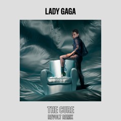 Lady Gaga - The Cure (Revolt Remix)