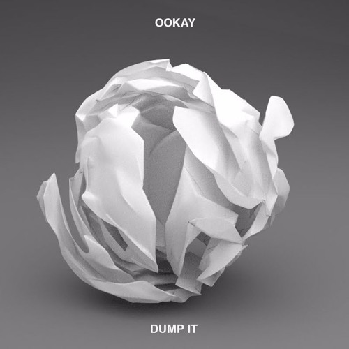 Ookay - Dump It