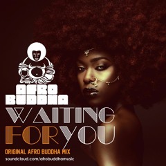 Afro Buddha - Waiting For You (Original Afro Buddha Mix)