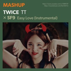 [MASHUP] TWICE - TT Remix / SF9 - Easy Love 쉽다 Inst (TWICE Only ver.)