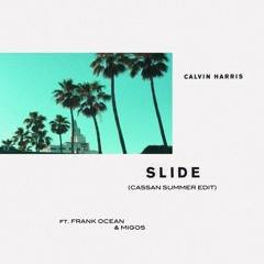 SLIDE (CASSAN Summer Edit)