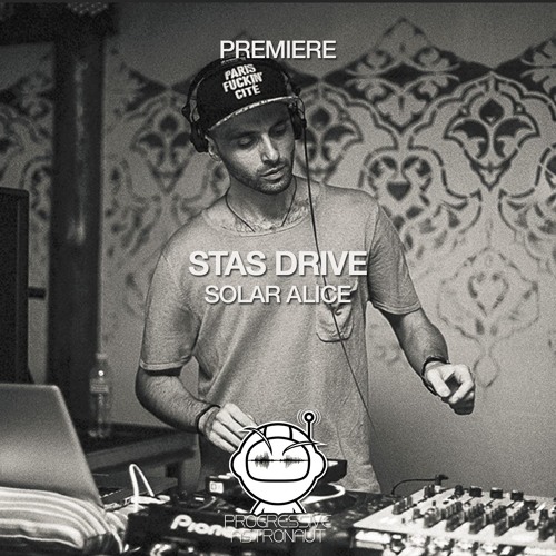 PREMIERE: Stas Drive - Solar Alice (Original Mix) [flora]