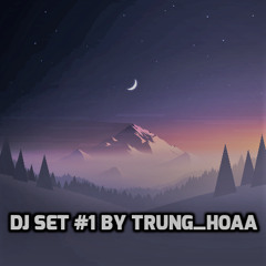 Trung Hoà radio #1 - DJ Set #1