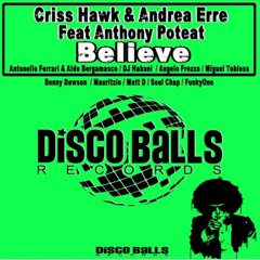 Criss Hawk & Andrea Erre Ft. Anthony Poteat - Believe (Antonello Ferrari & Aldo Bergamasco Club Mix)