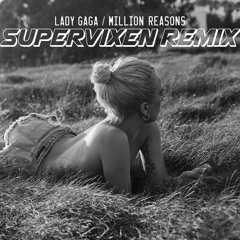 Million Reasons (Supervixen Club Mix) - Lady Gaga