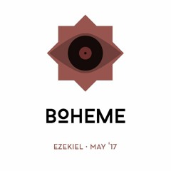Boheme // Ezekiel // May 17