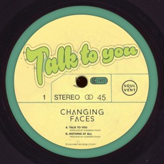 Changing Faces - Talk To You