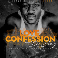 Dr. Sley - Love Confession [Prod.By Reggae Vibes]