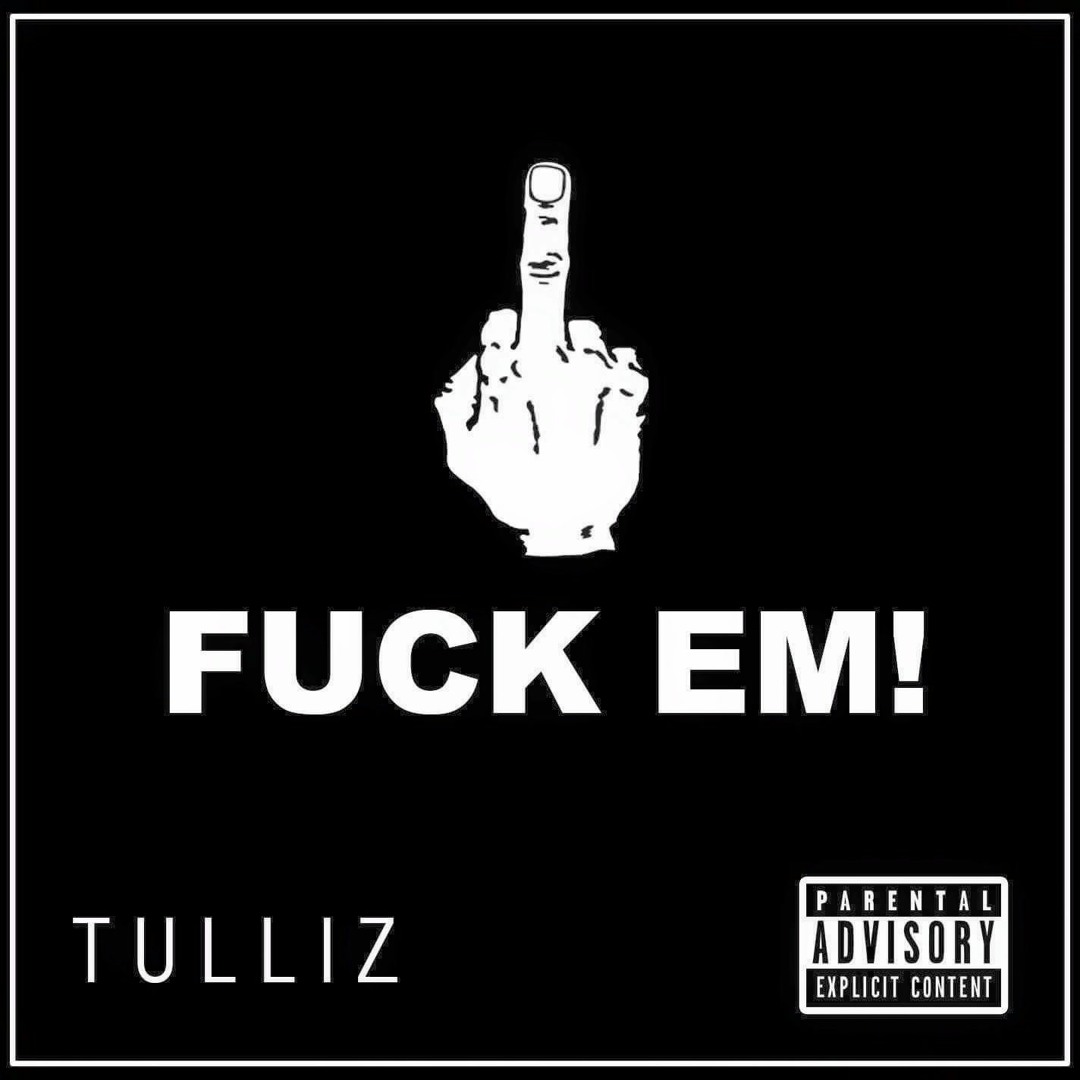 Stream Fuck em by TULLIZ | Listen online for free on SoundCloud