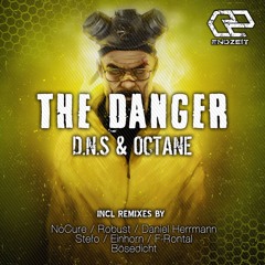 D.N.S & Octane - Danger [EP] | Soon out @ Endzeit