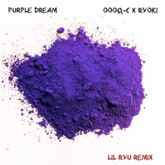 oooq-C & RYOKI - Purple Dream (LIL RYU Mix)