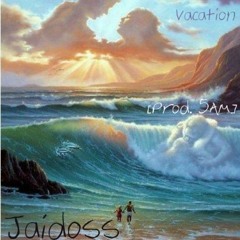 Jaidoss - Vacation [Prod. 5AM]