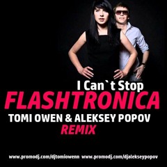 Flashtronica - I Can't Stop ( Tomi Owen & Aleksey Popov Remix )
