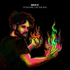 Geck-o - I'm On Fire