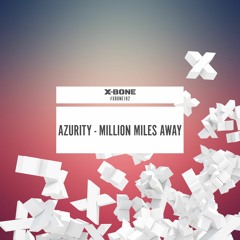 Azurity - Million Miles Away (#XBONE182)