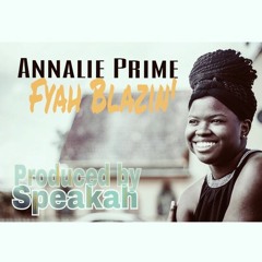 Speakah featuring Annalie Prime - Fyah Blazin'