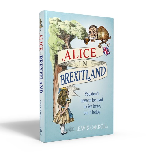 Alice In Brexitland by Leavis Carroll read by Julian-Rhind Tutt