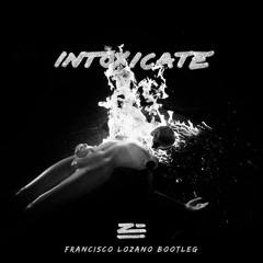 ZHU- Intoxicate (Francisco Lozano Bootleg)