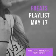 May 17 / Free Future Beats, Bass, Trap & Hip Hop/ FREATS