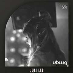 Juli Lee Mix // Unsere Beweggründe Podcast 106