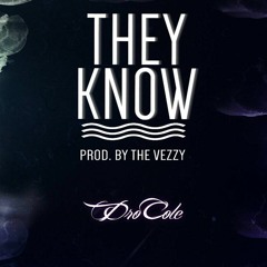 They Know (Prod. by The VeZzy)