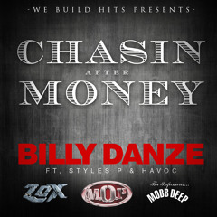 Billy Danze Ft. Styles P & Havoc Chasin After Money (Dirty Version)Prod.By VetTrax