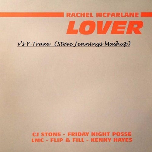 Y-Traxx Vs Rachel McFarlane - Trance Lover (Steve Jennings Mashup)