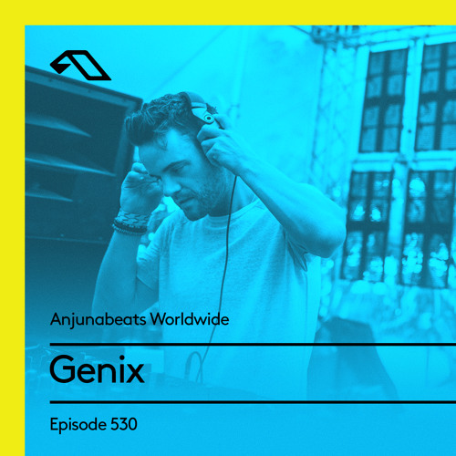 Anjunabeats Worldwide 530 with Genix