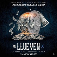 Me Llueven - Bad Bunny x Poeta Callejero x Mark B (Carlos Serrano & Carlos Martin Mambo Remix)