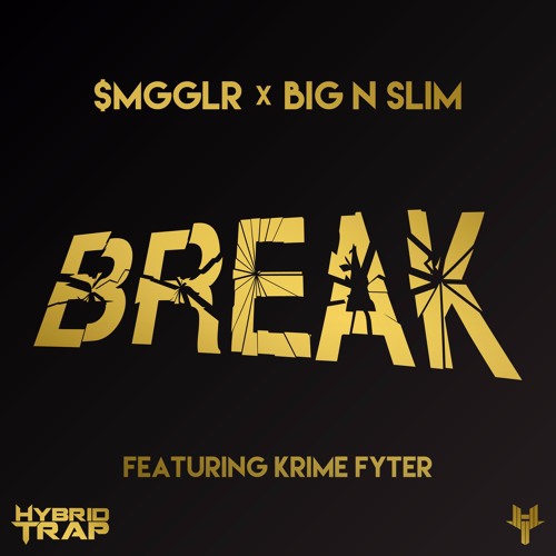 $MGGLR x Big N Slim - Break (Ft. Krime Fyter)