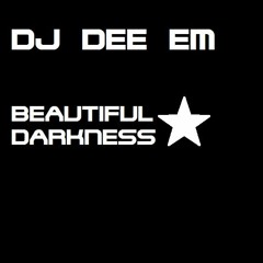 DJ DEE EM - BEAUTIFUL DARKNESS