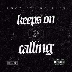 Locz ft. No Flex - Keeps On Calling