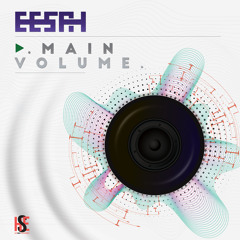 Eesah - Main Volume prod. by High Shelf Entertainment