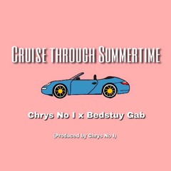 Cruise Through Summertime (with Bedstuy Gab)