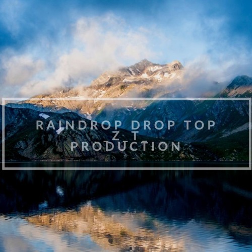 Raindrop Drop top( _Z_T_production)