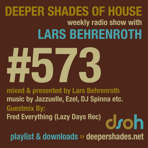 Deeper Shades Of House #573 w/ guest mix by FRED EVERYTHING