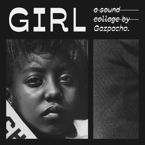 GIRL : a sound collage.