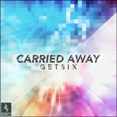 Getsix - Carried Away