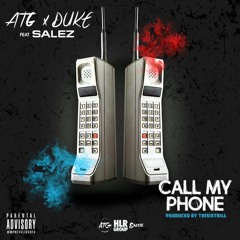 ATGxDuke  - Call My Phone (Feat. Salez)| Prod by ThisIsTrill