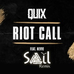 Quix - Riot Call feat. Nevve(SΔIL Remix)
