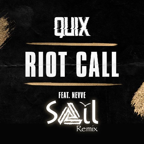 Quix - Riot Call feat. Nevve(SΔIL Remix)