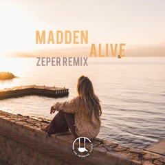 Madden - Alive (Zeper Remix)