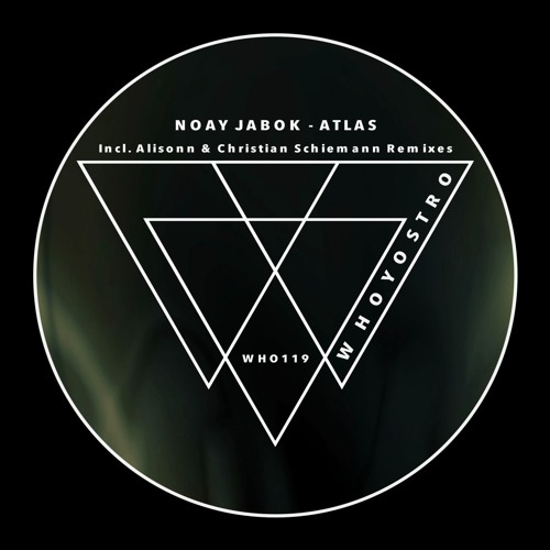 Stream Noay Jabok - Atlas (Original Mix) by Whoyostro | Listen online for  free on SoundCloud