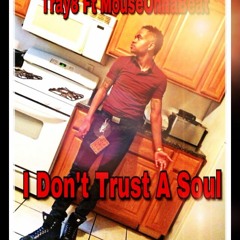 I Dont Trust A Soul