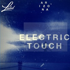 A R I Z O N A - Electric touch (Lalid Remix)