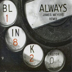 blink 182 - Always [James Meyers Remix]